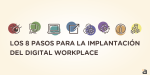 Los 8 pasos para la implantación del Digital Workplace